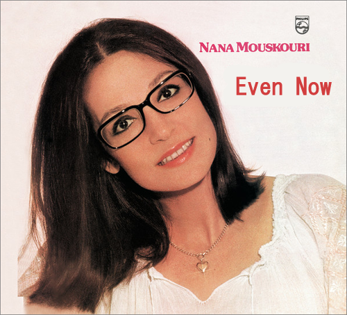[노래/가사/해석] Even Now - 나나 무스쿠리(Nana Mouskouri)