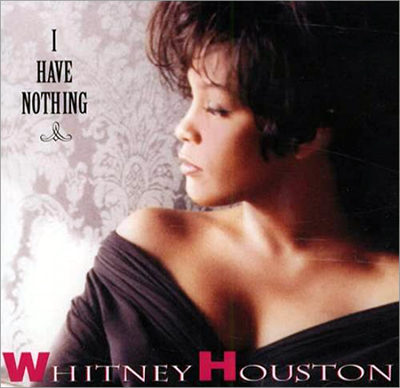[노래/가사/해석] I Have Nothing - 휘트니 휴스턴(Whitney Houston)
